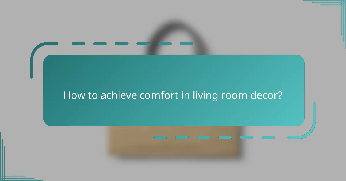 How to achieve comfort in living room decor?
