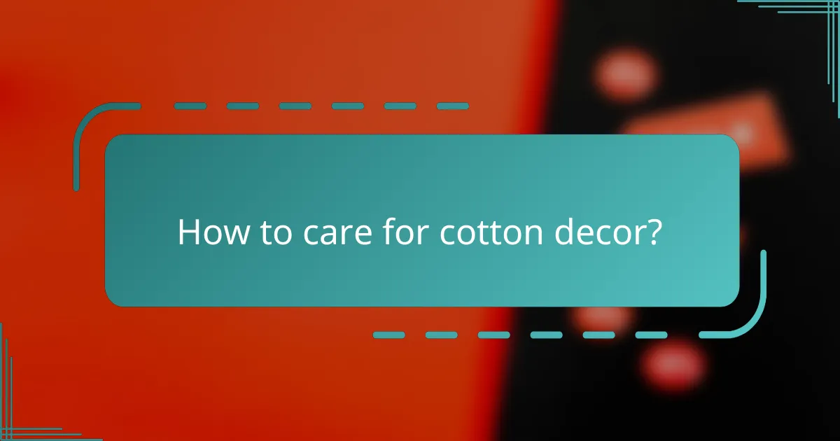 How to care for cotton decor?