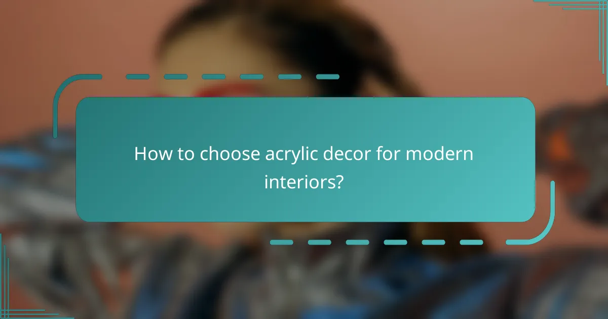 How to choose acrylic decor for modern interiors?