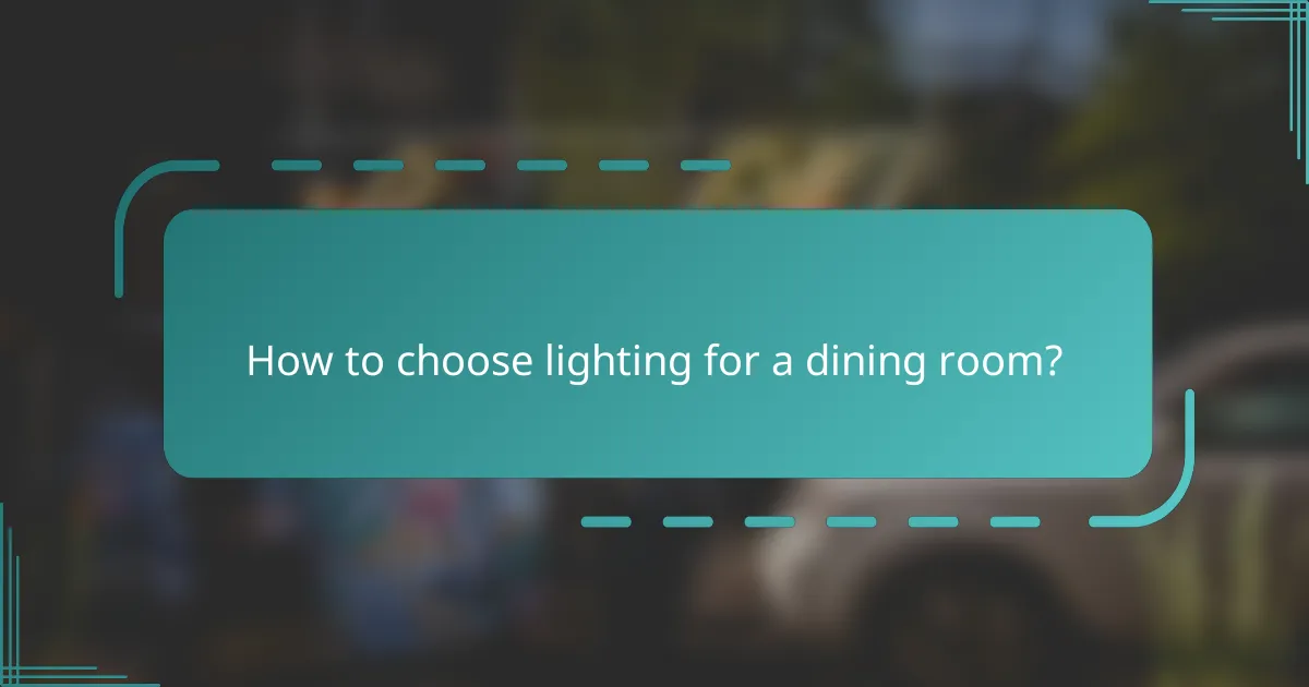 How to choose lighting for a dining room?
