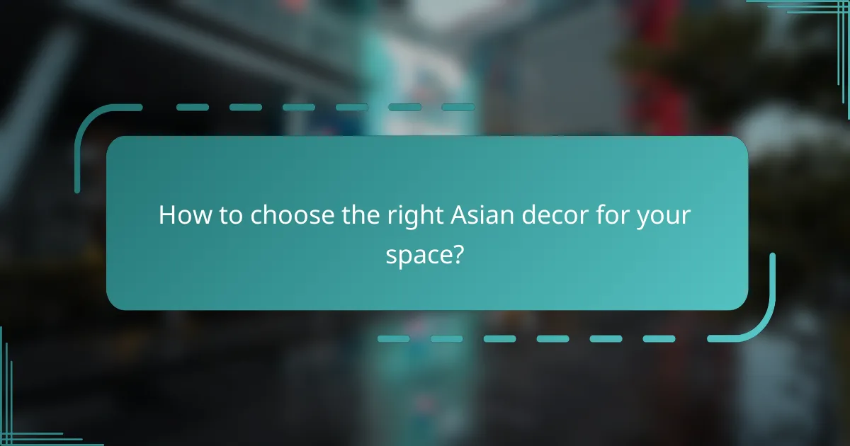 How to choose the right Asian decor for your space?