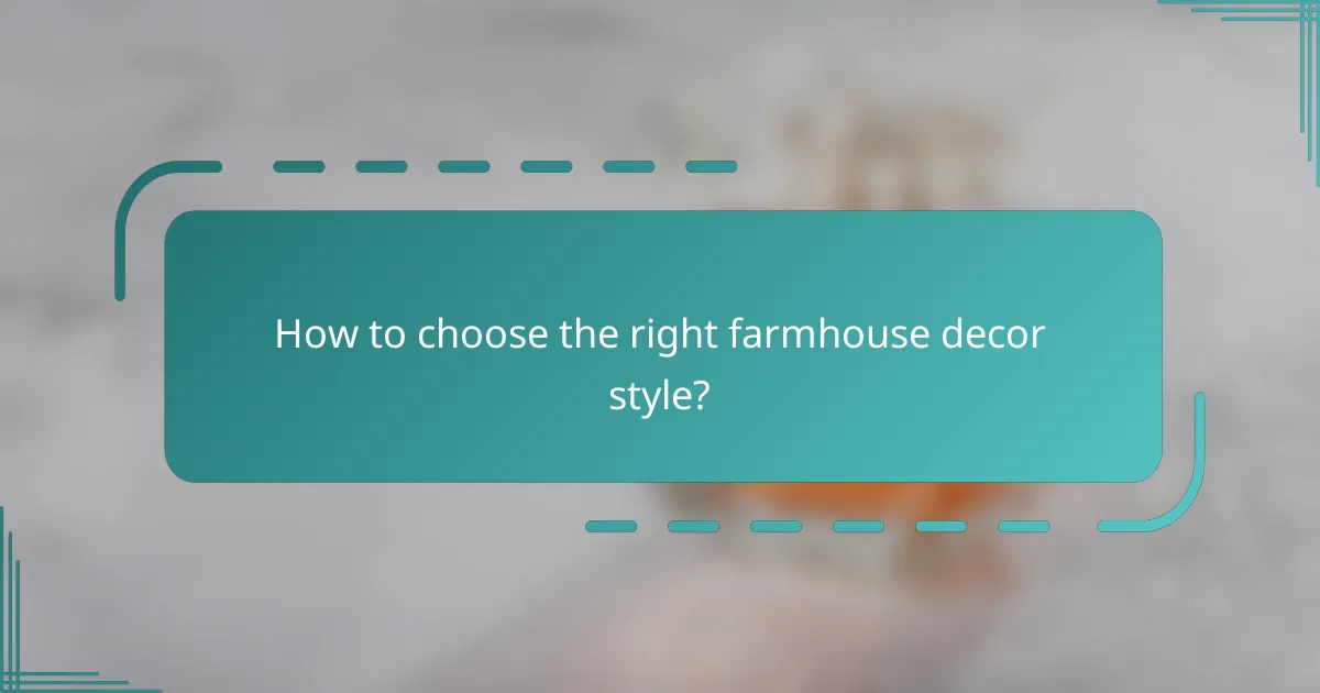 How to choose the right farmhouse decor style?
