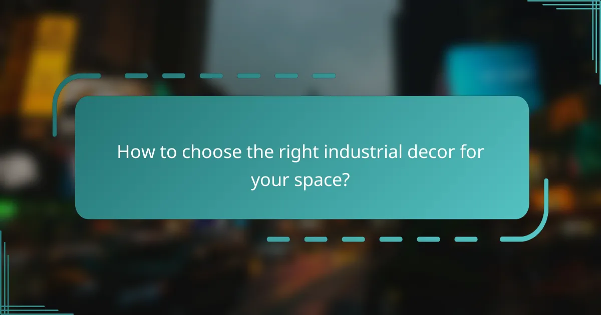 How to choose the right industrial decor for your space?