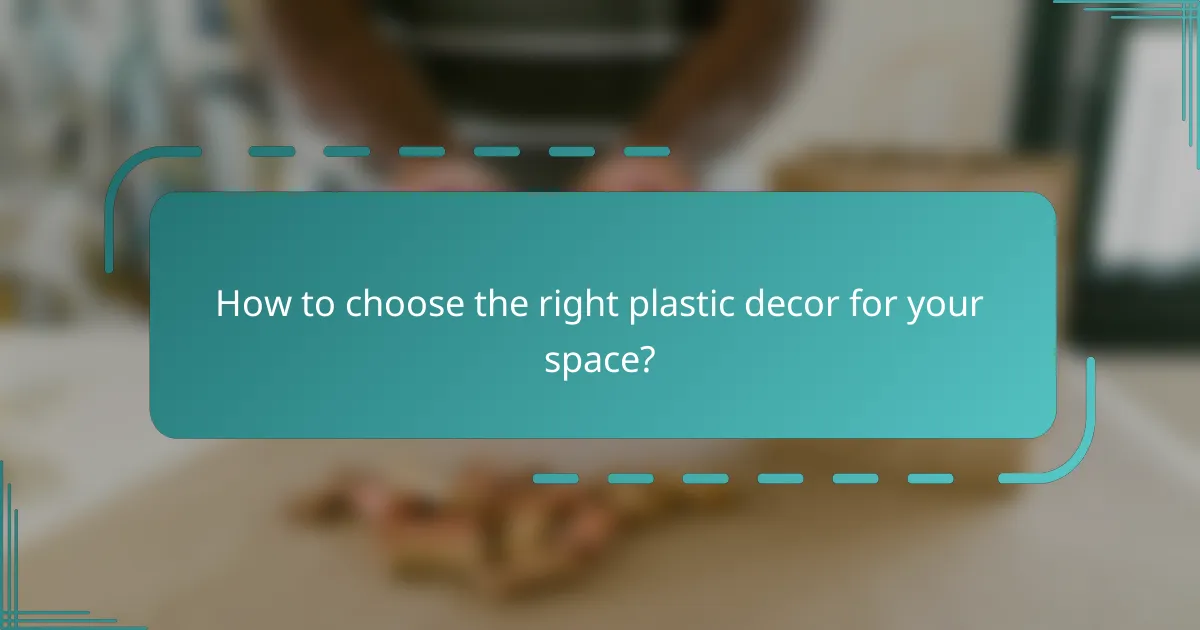 How to choose the right plastic decor for your space?