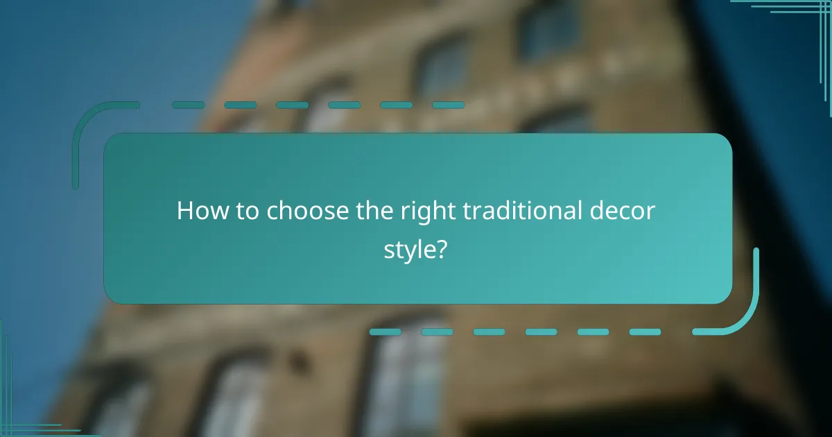 How to choose the right traditional decor style?