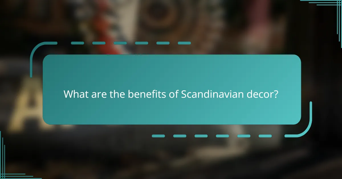 What are the benefits of Scandinavian decor?