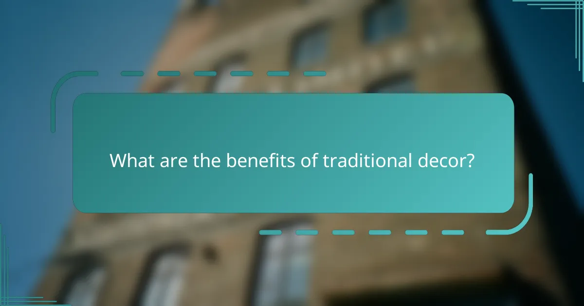 What are the benefits of traditional decor?