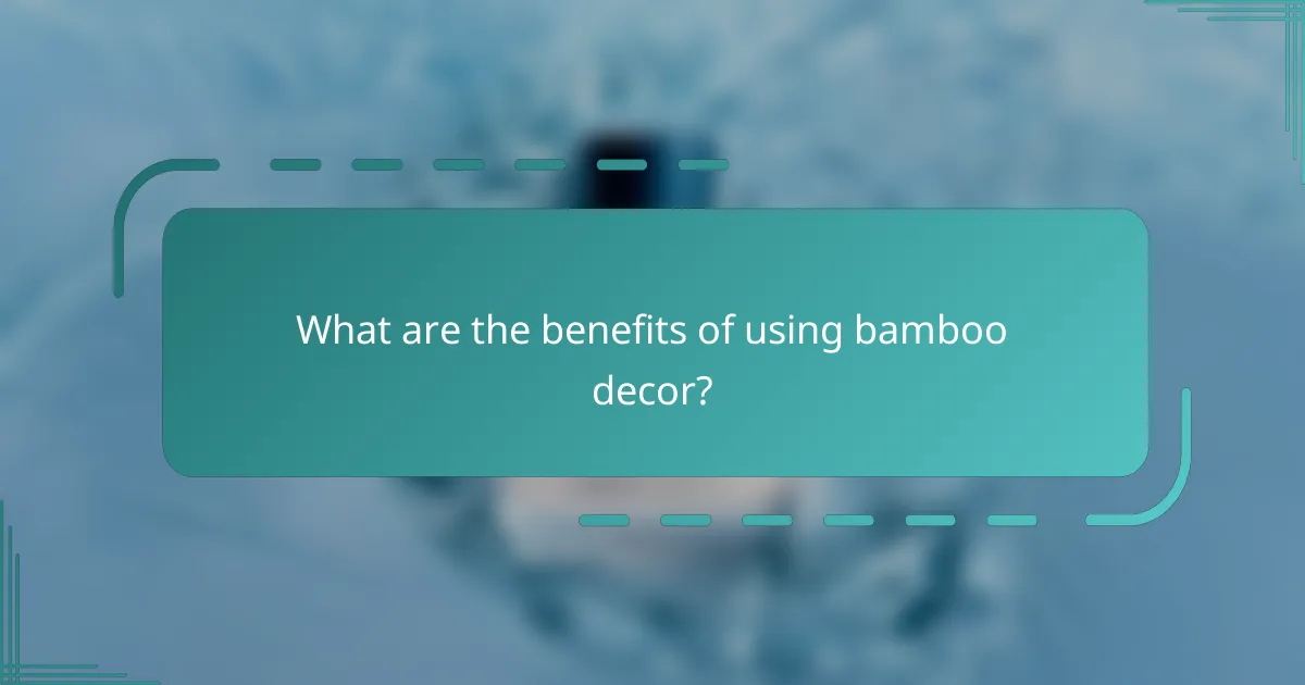 What are the benefits of using bamboo decor?