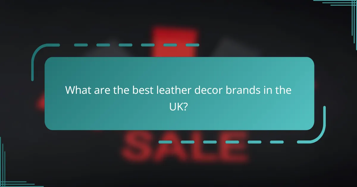 What are the best leather decor brands in the UK?