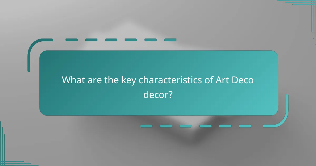 What are the key characteristics of Art Deco decor?