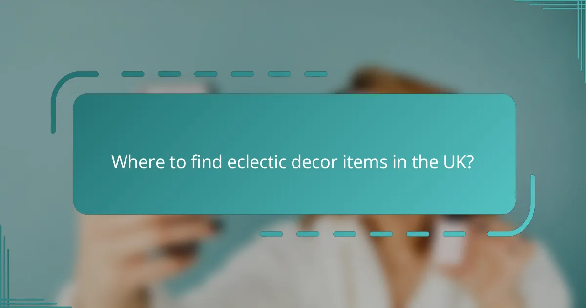 Where to find eclectic decor items in the UK?